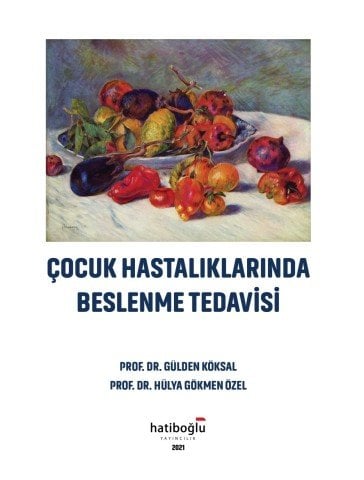 Çocuk Hastalıklarında Beslenme Tedavisi - Prof. Dr. Gülden Köksal, Prof. Dr. Hülya Gökmen Özel