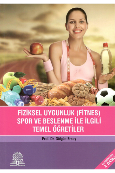 Fiziksel Uygunluk (Fitnes) Spor Beslenme İle İlgili Temel Öğretiler - Gülgün Ersoy