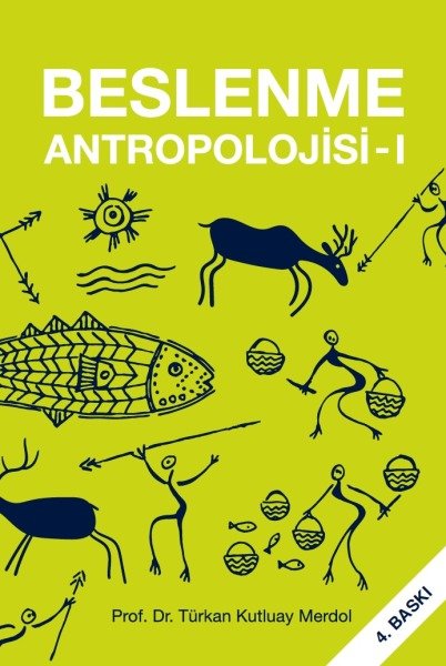 Beslenme Antropolojisi -1 - Türkan Kutluay Merdol
