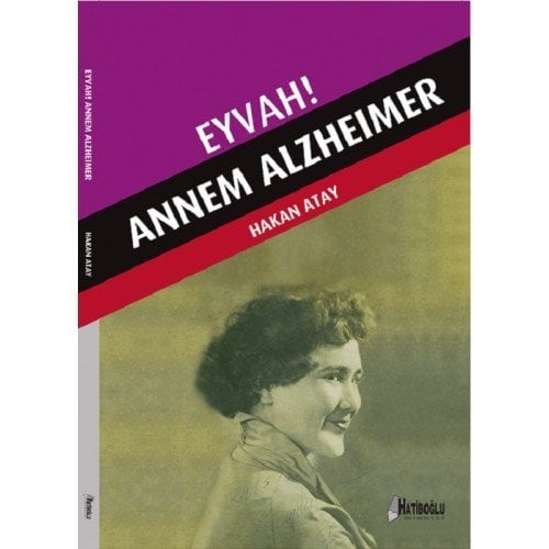 Eyvah! Annem Alzheimer - Hakan Atay
