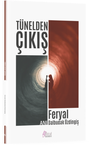 Tünelden Çıkış -Feryal Dalbudak Özdingiş