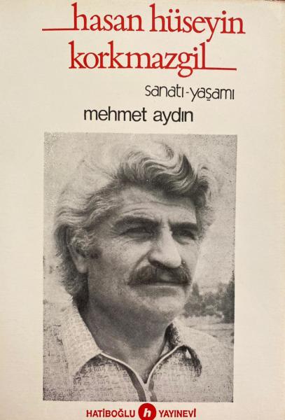 Hasan Hüseyin Korkmazgil Sanatı-Yaşamı